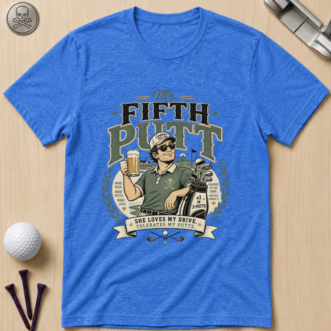 Mr. Fifth Putt Golf T-Shirt