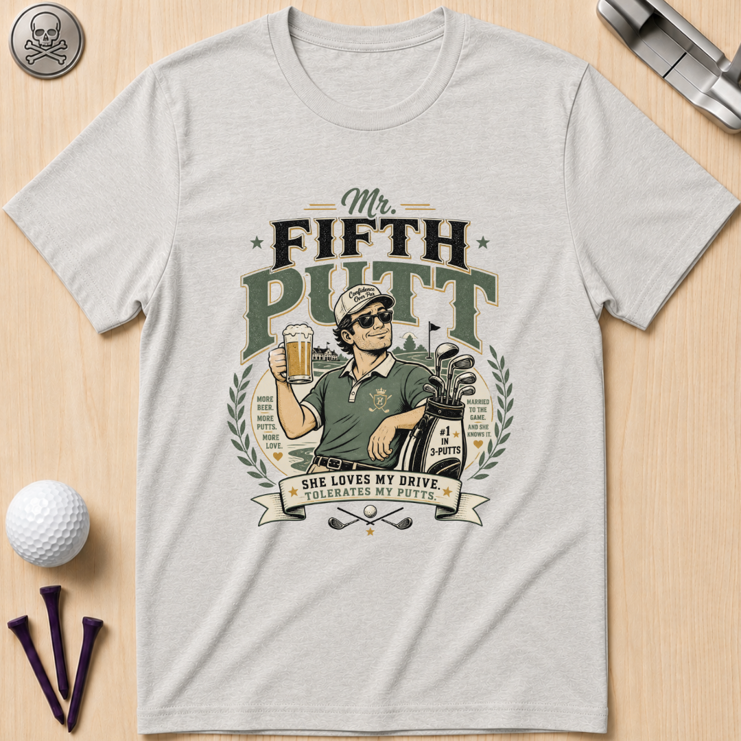 Mr. Fifth Putt Golf T-Shirt