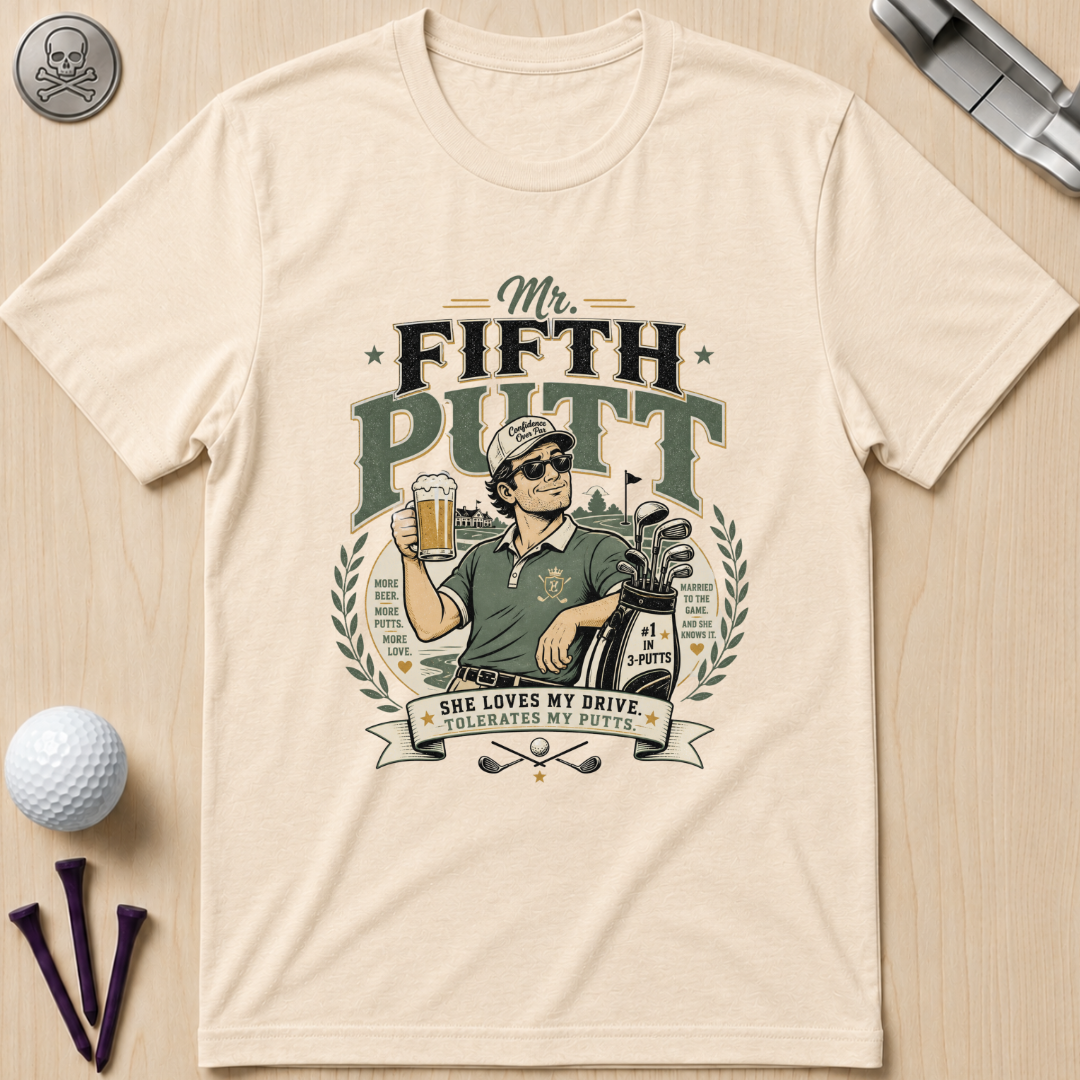 Mr. Fifth Putt Golf T-Shirt