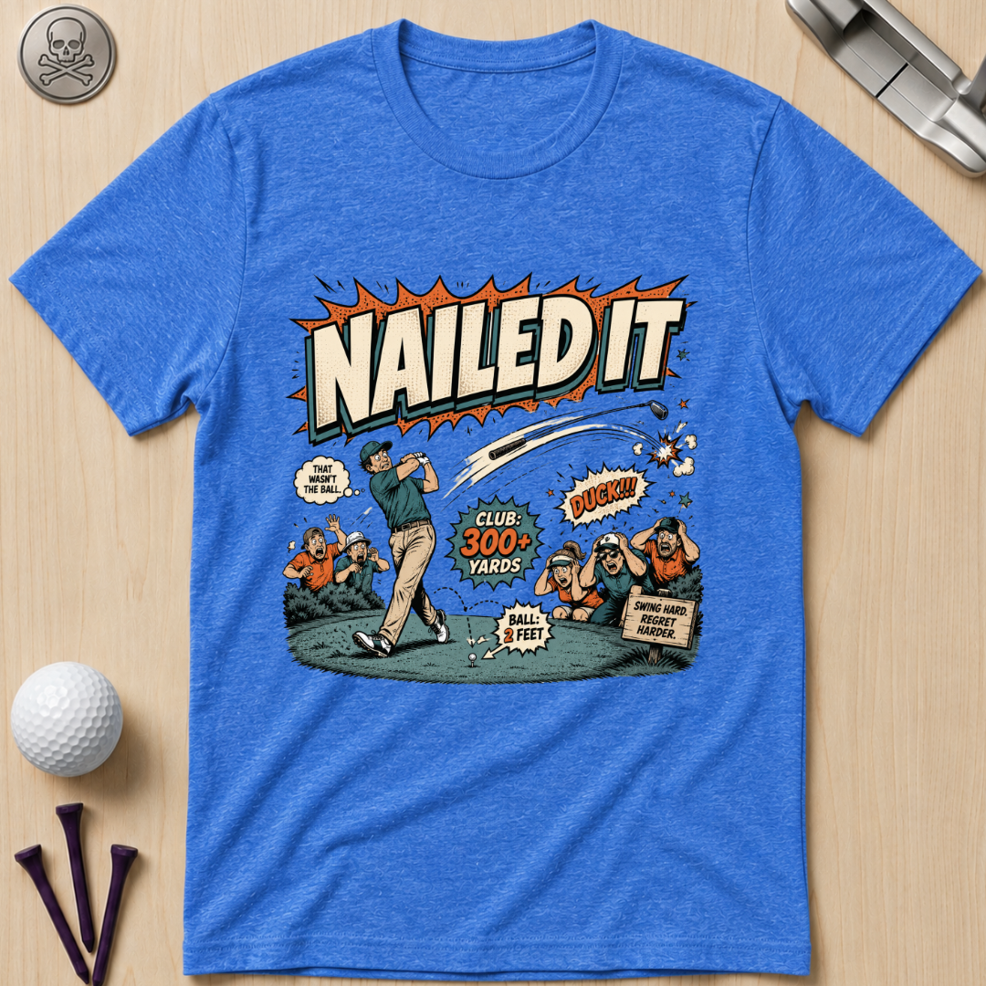 Nailed It Golf T-Shirt