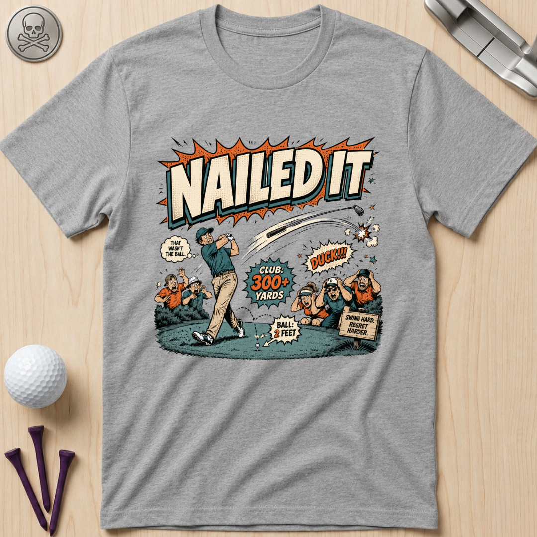 Nailed It Golf T-Shirt