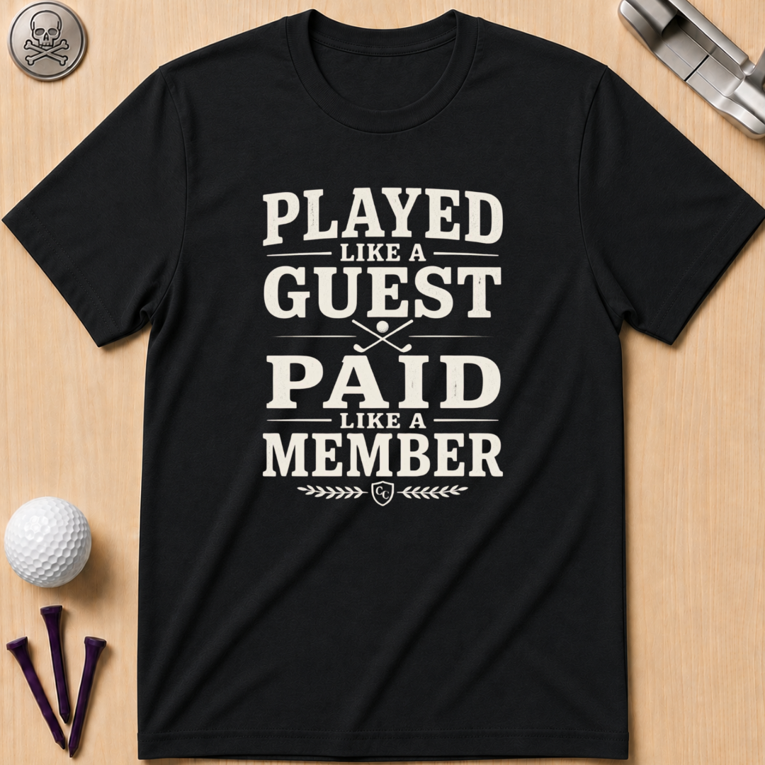 Played Like a Guest Golf T-Shirt