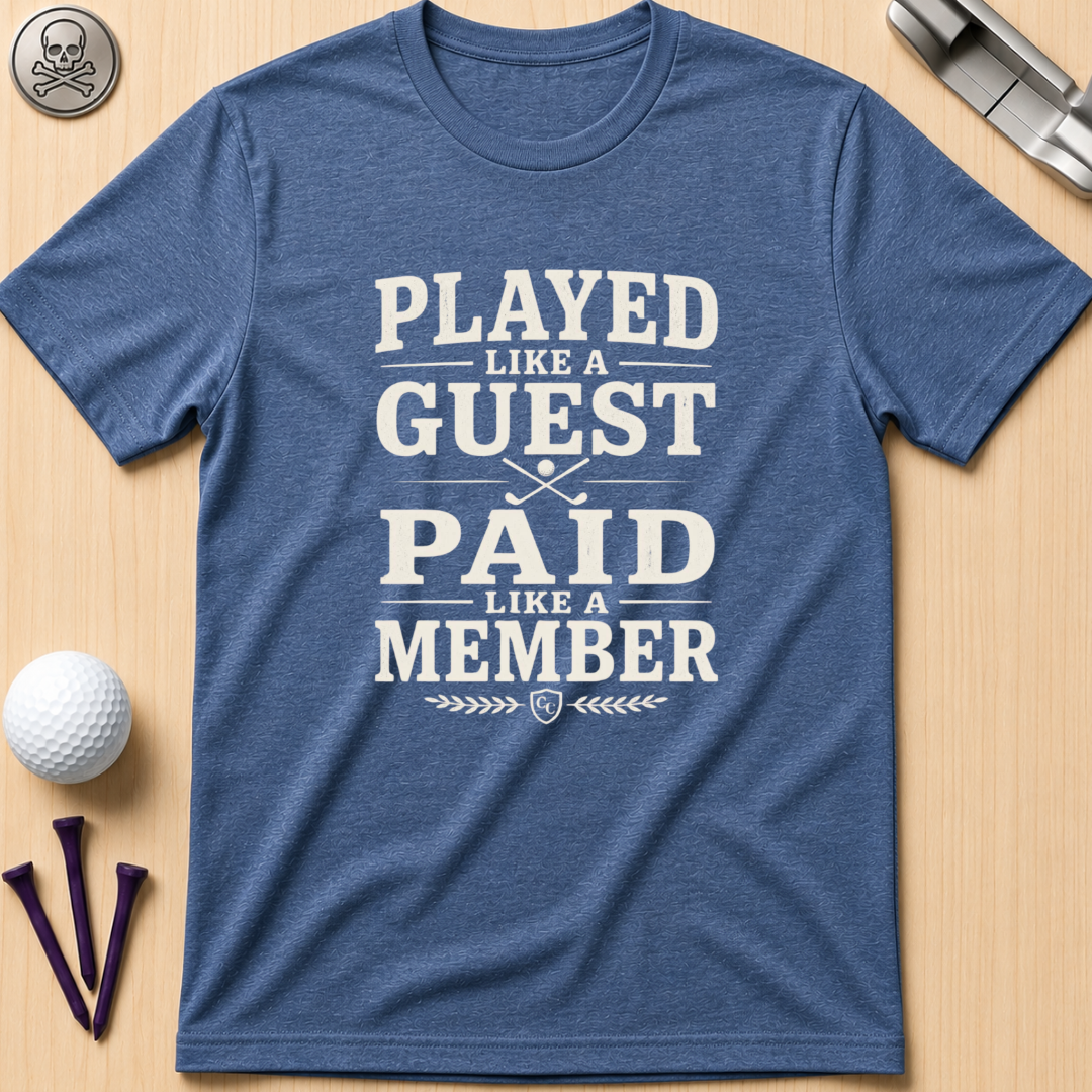 Played Like a Guest Golf T-Shirt