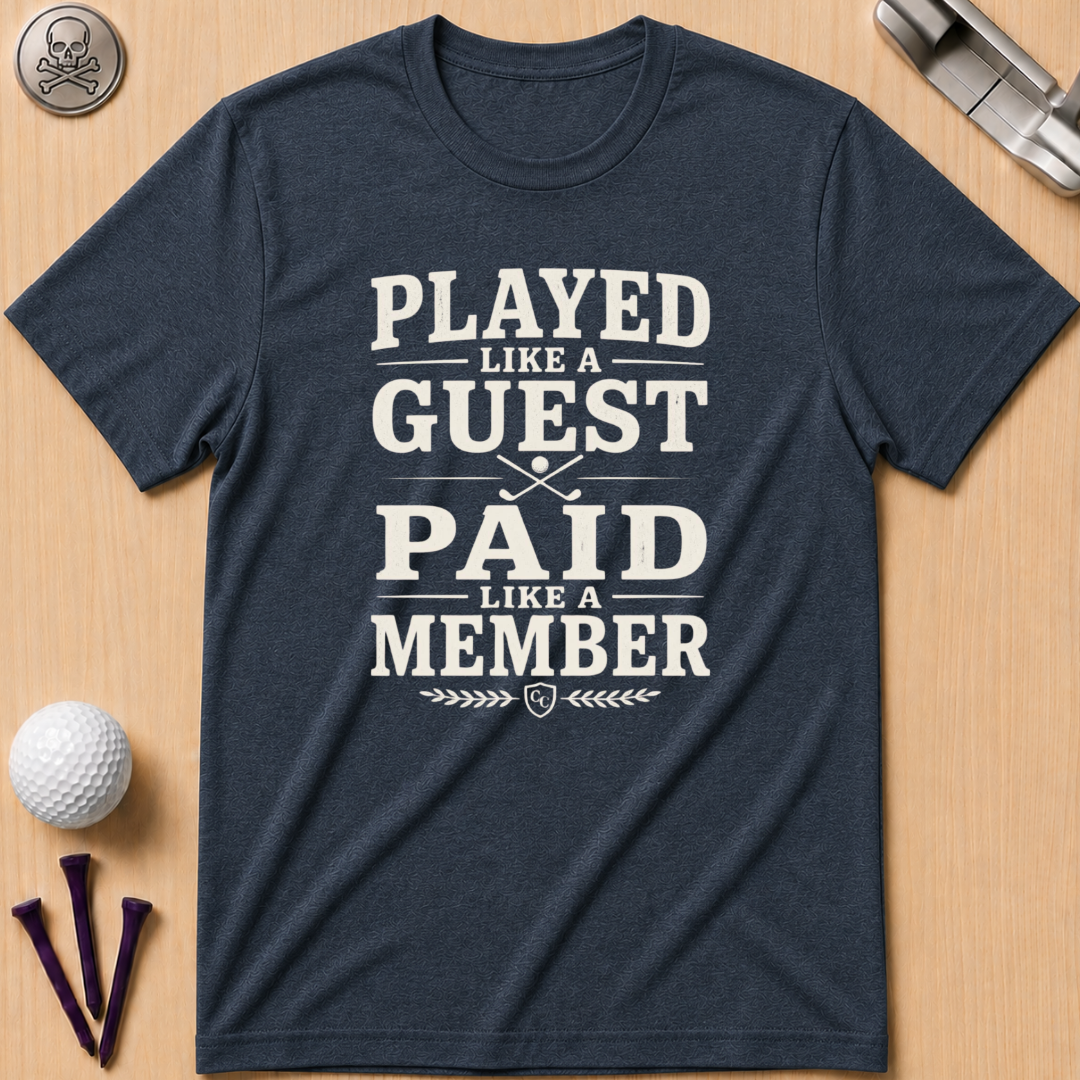 Played Like a Guest Golf T-Shirt
