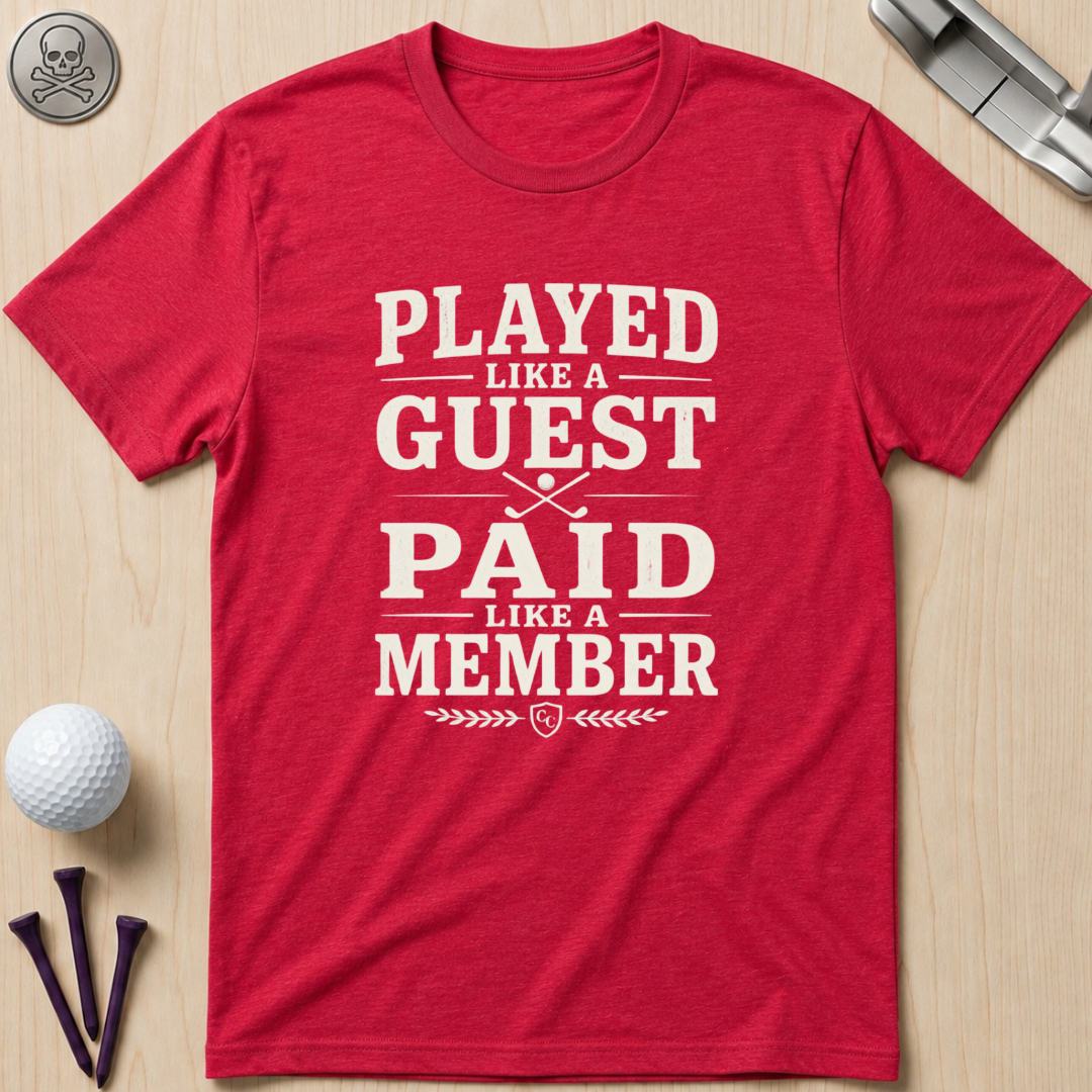 Played Like a Guest Golf T-Shirt