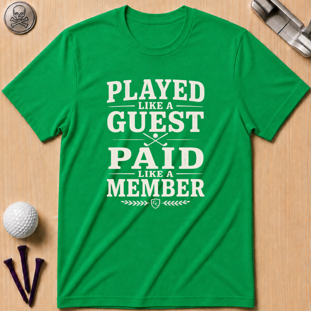 Played Like a Guest Golf T-Shirt