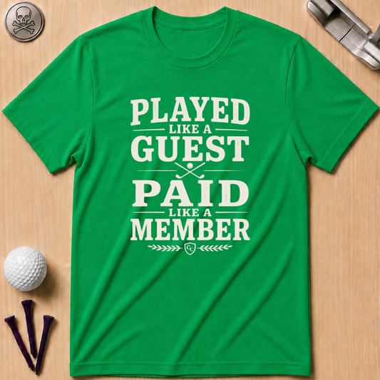 Played Like a Guest Golf T-Shirt