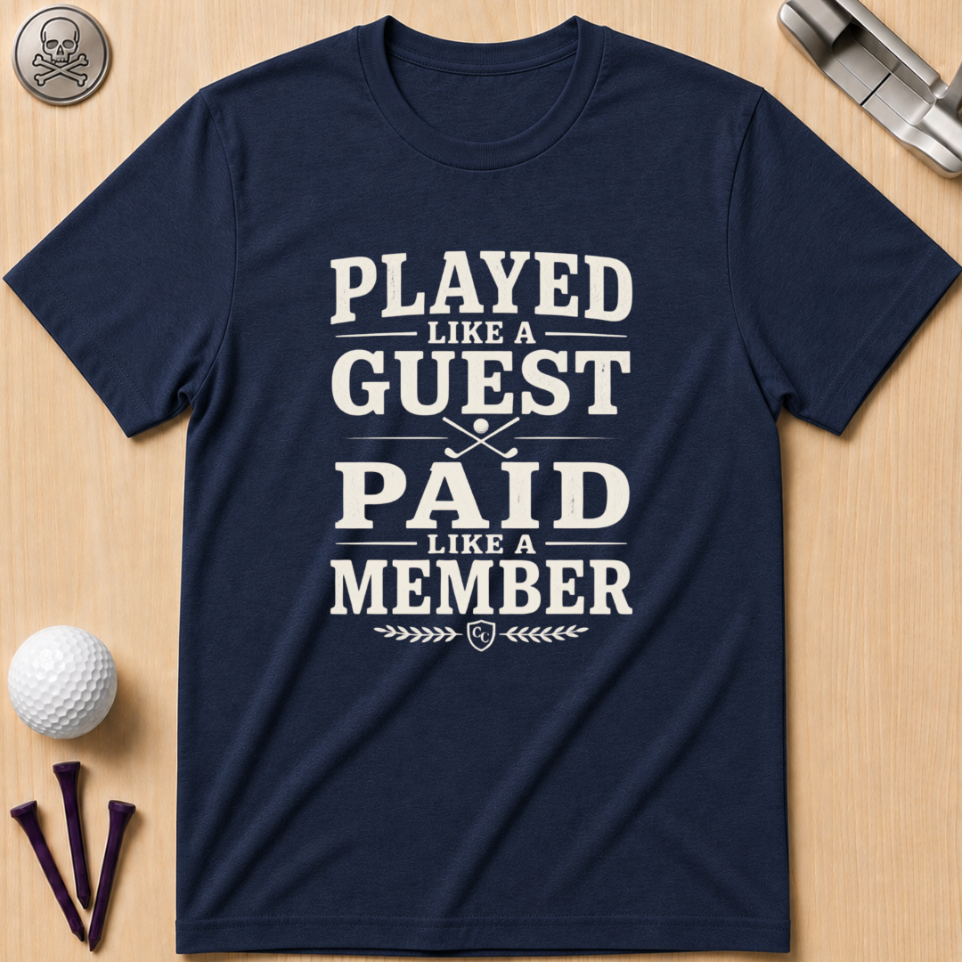 Played Like a Guest Golf T-Shirt