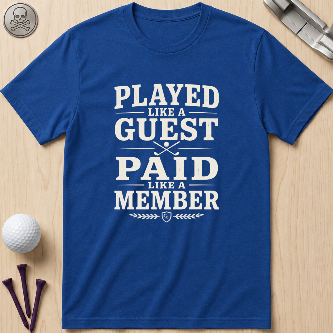 Played Like a Guest Golf T-Shirt