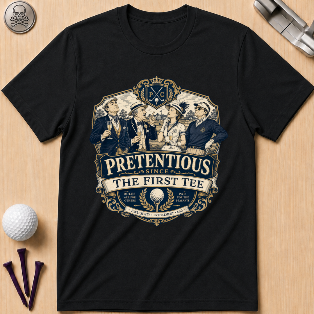 Pretentious Since The First Tee Golf T-Shirt