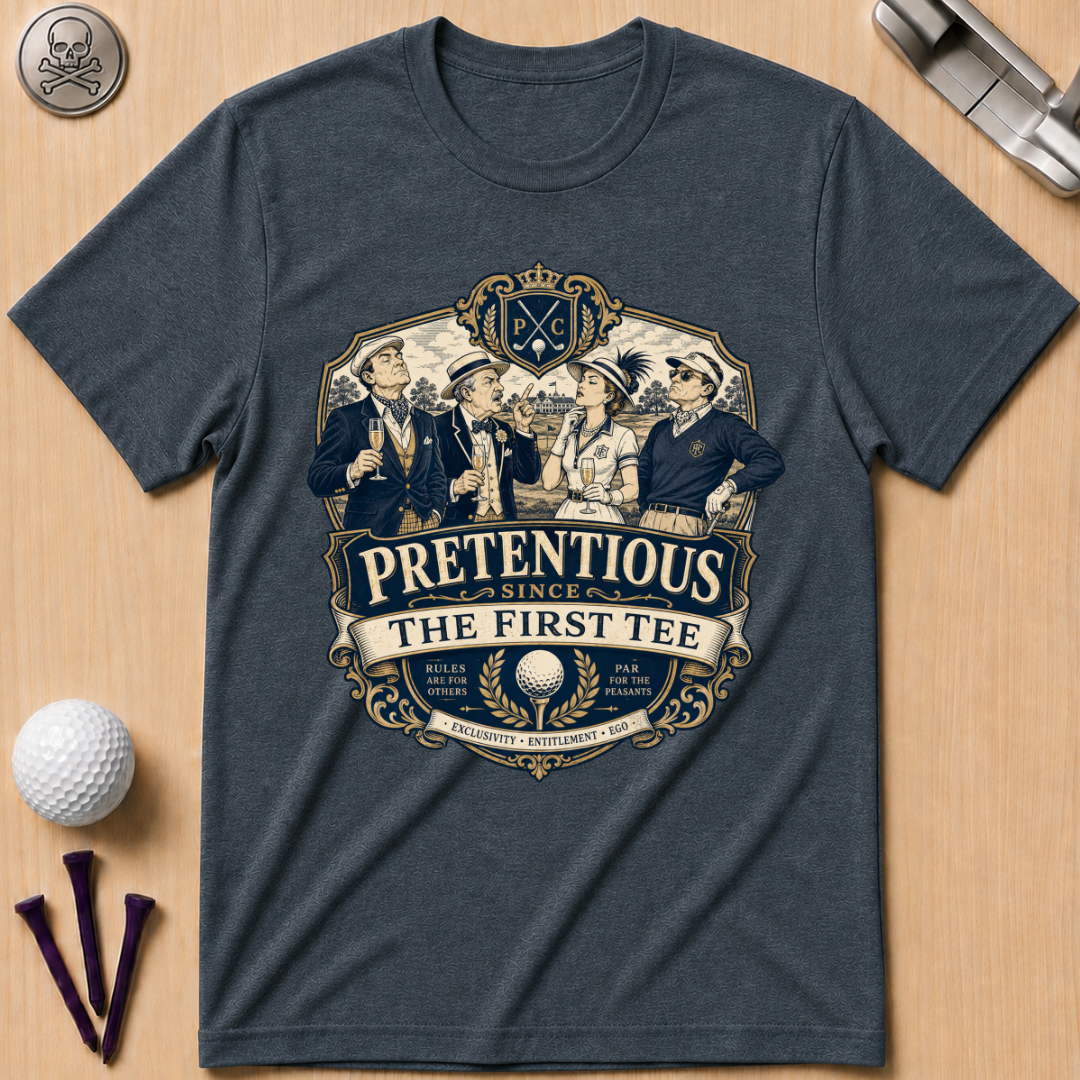Pretentious Since The First Tee Golf T-Shirt