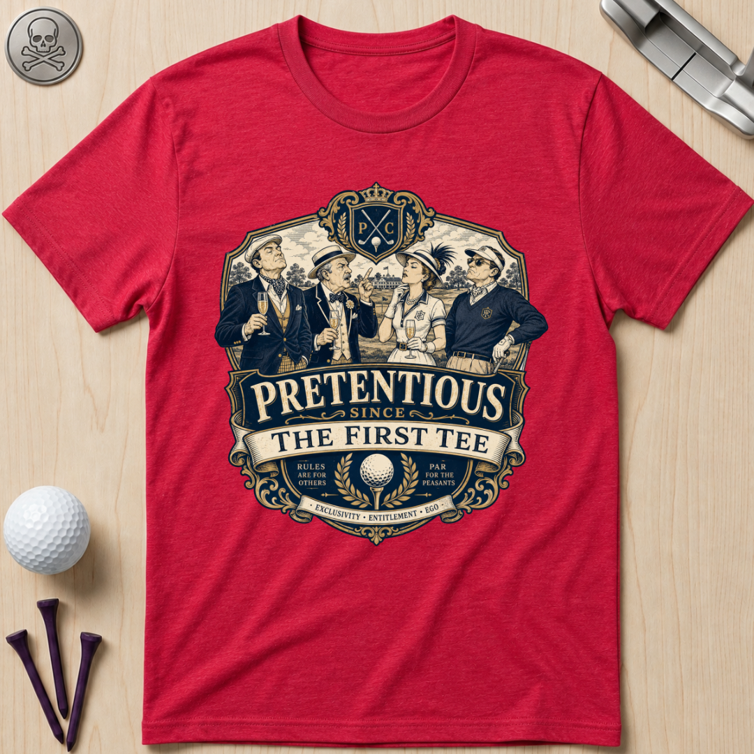 Pretentious Since The First Tee Golf T-Shirt