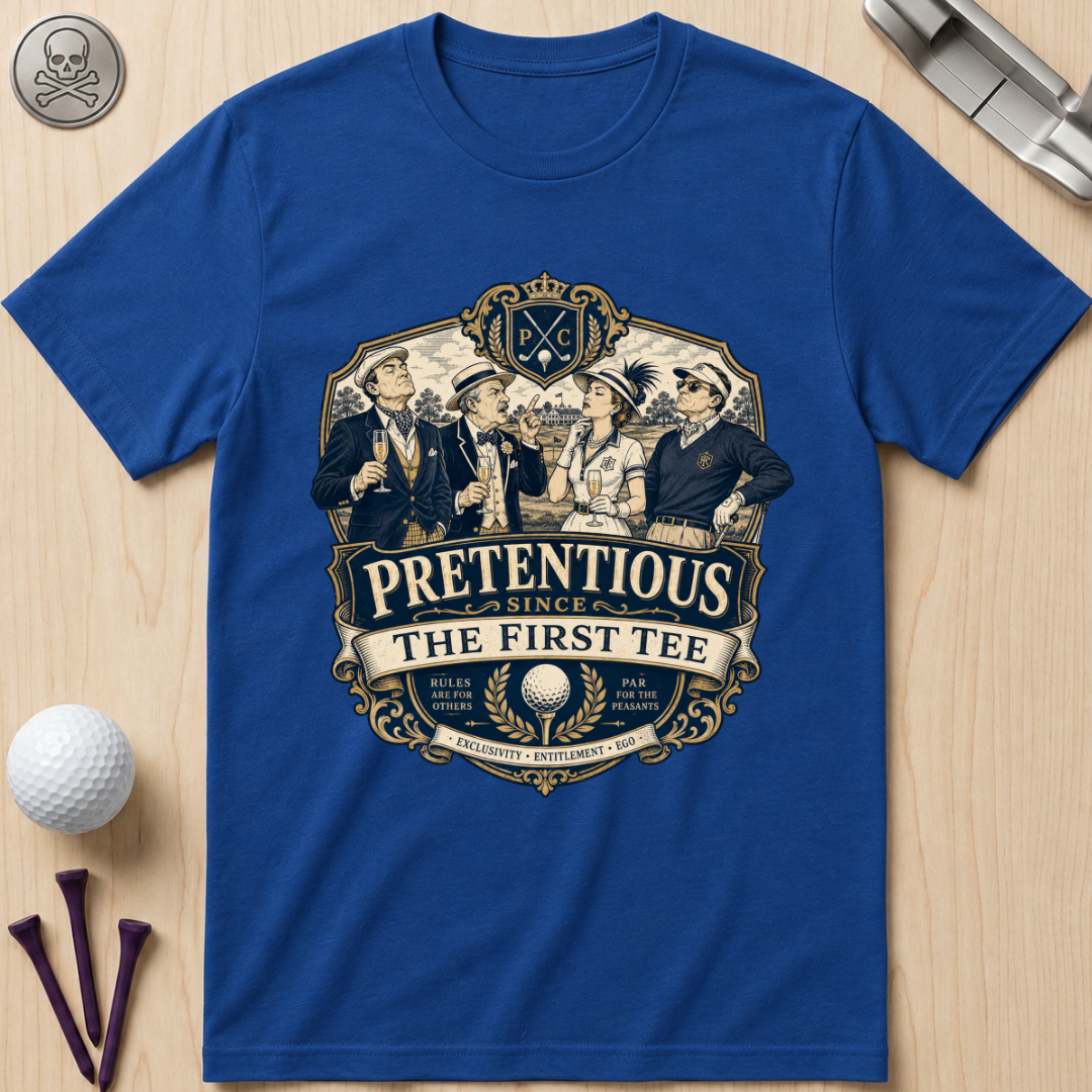 Pretentious Since The First Tee Golf T-Shirt