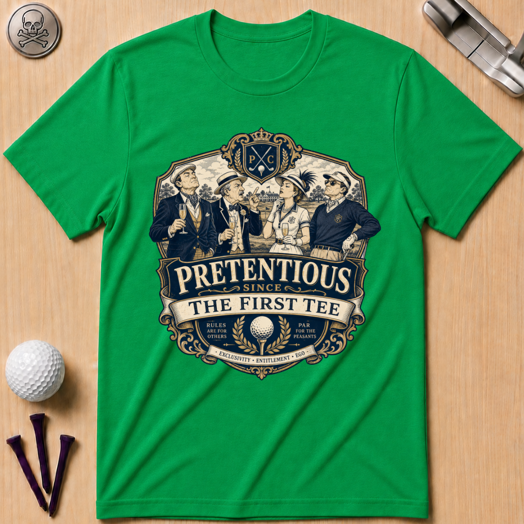 Pretentious Since The First Tee Golf T-Shirt