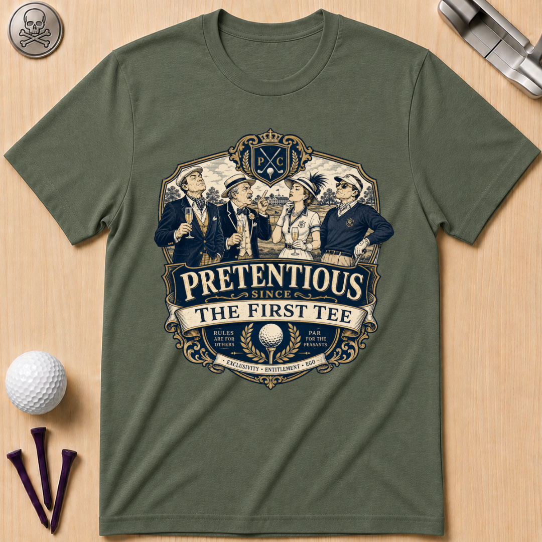 Pretentious Since The First Tee Golf T-Shirt