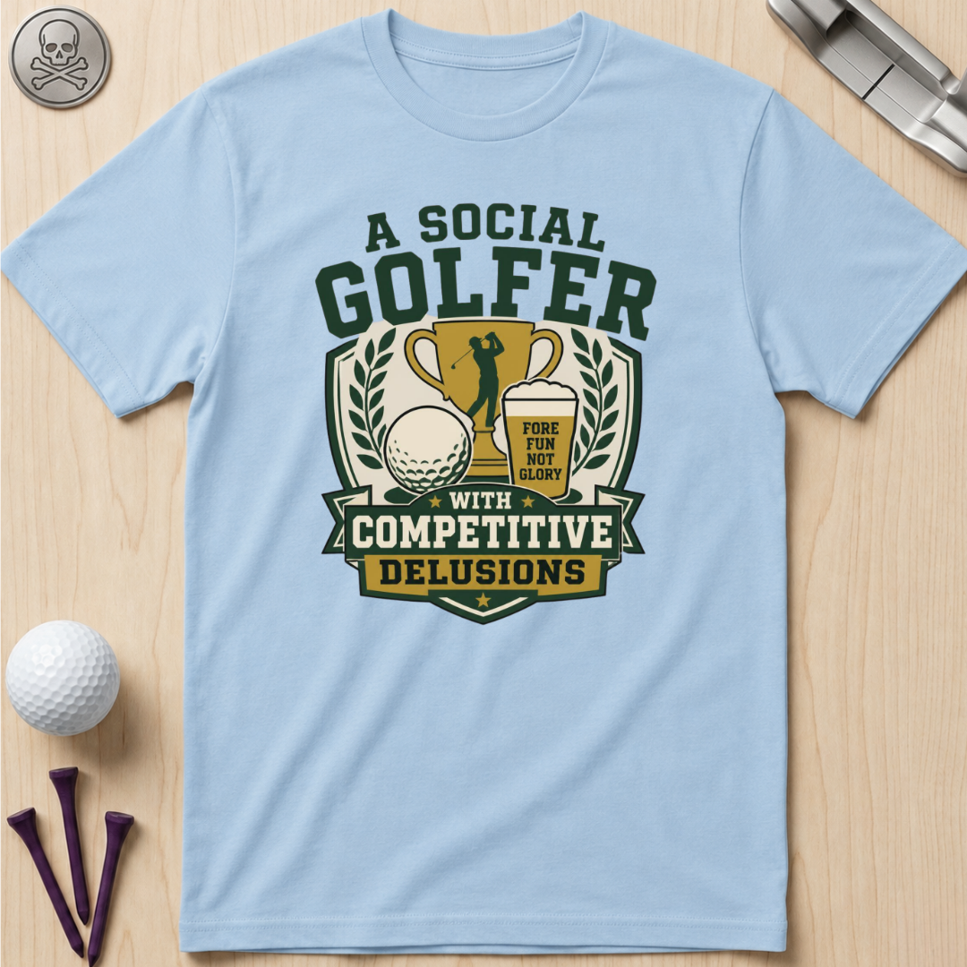 A Social Golfer with Competitive Delusions T-Shirt