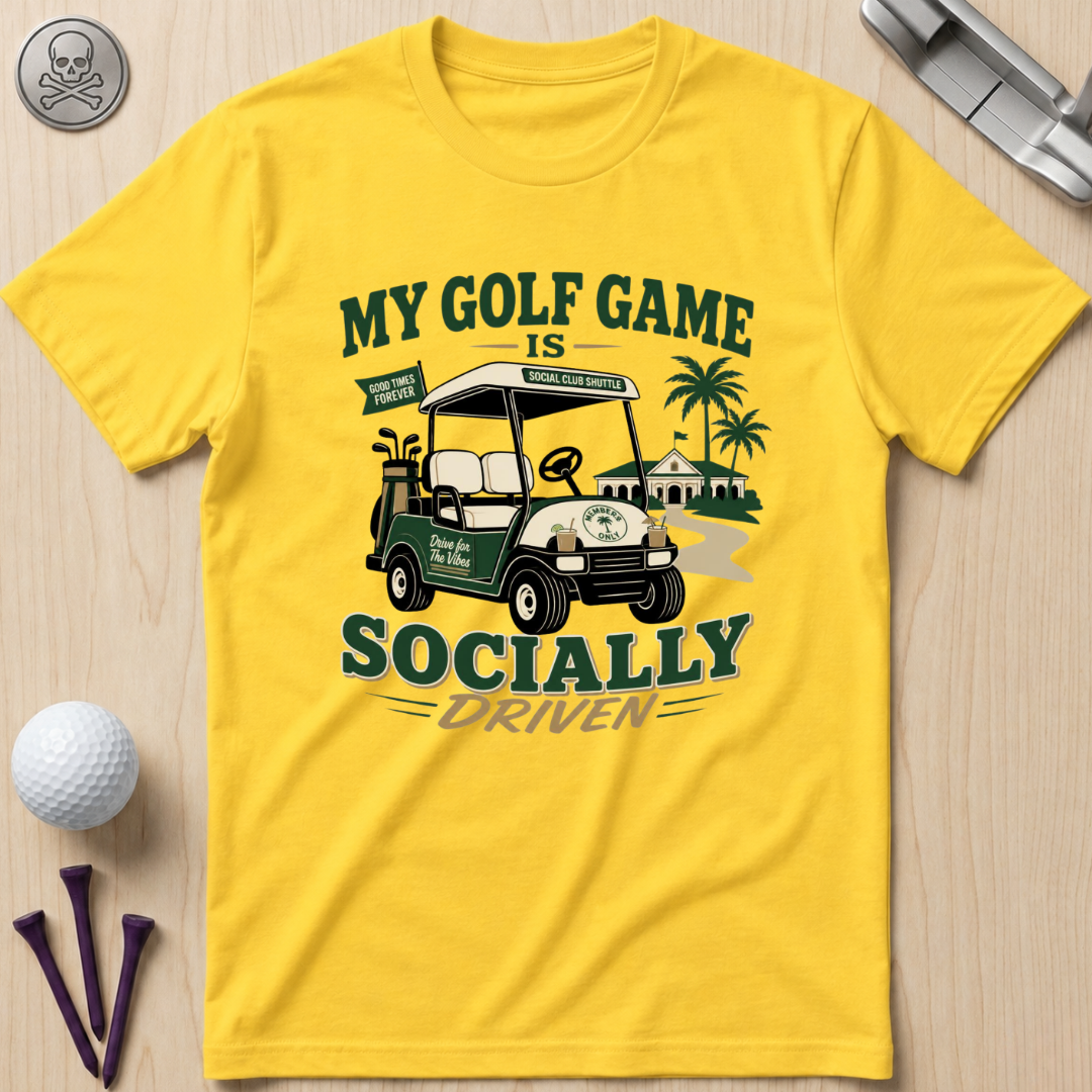 My Golf Game Is Socially Driven T-Shirt