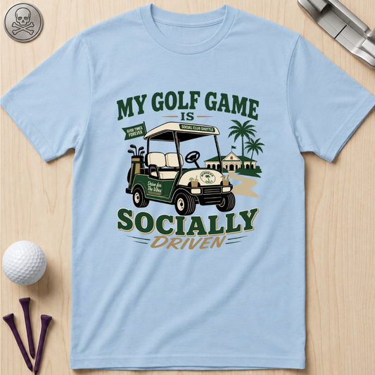 My Golf Game Is Socially Driven T-Shirt