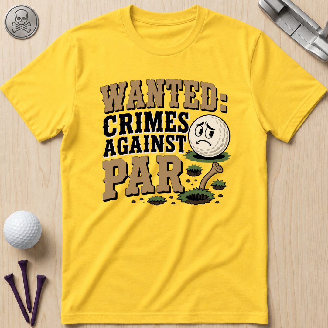 WANTED: Crimes Against Par T-Shirt
