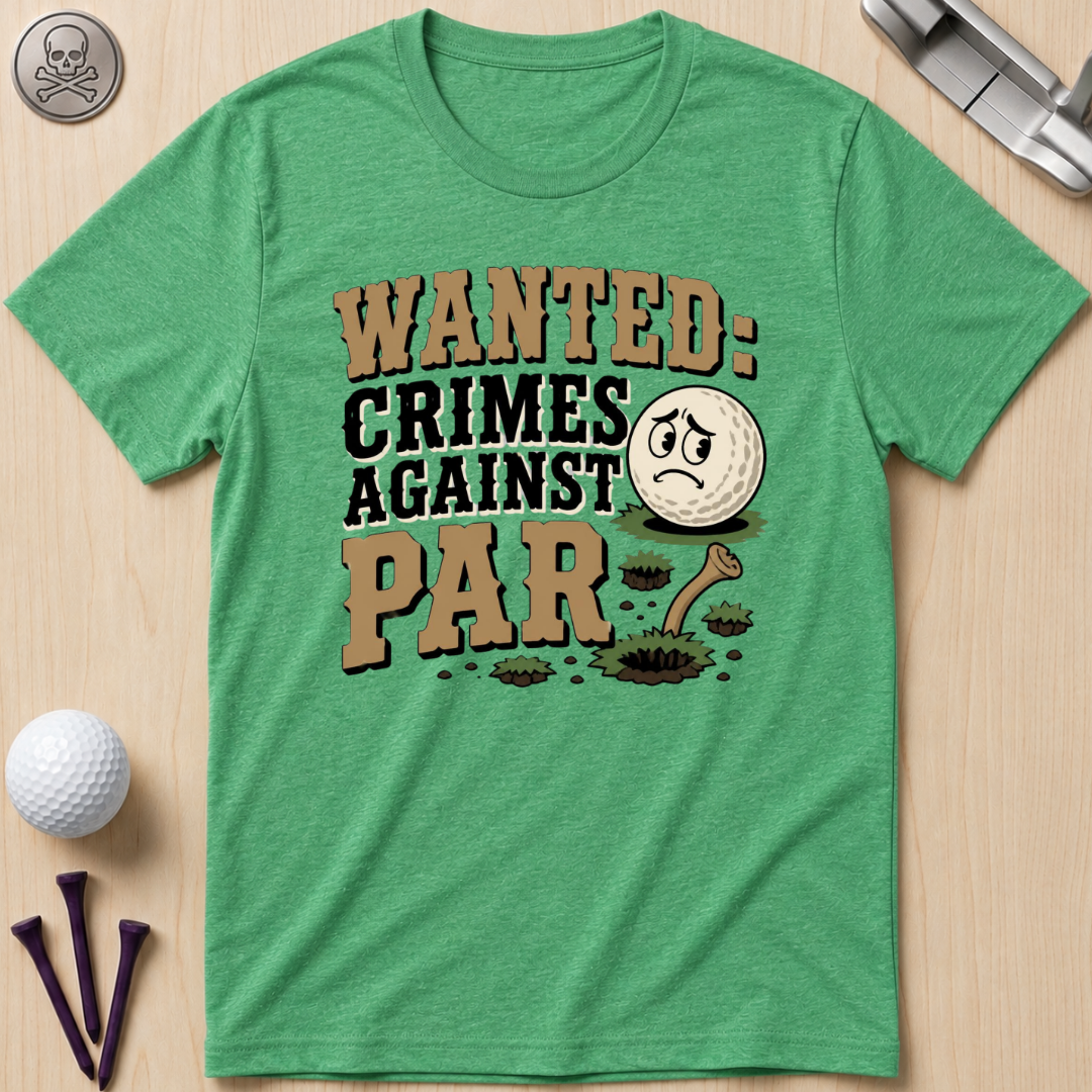 WANTED: Crimes Against Par T-Shirt