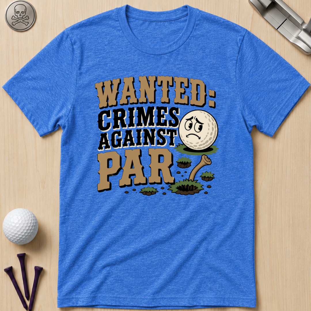WANTED: Crimes Against Par T-Shirt