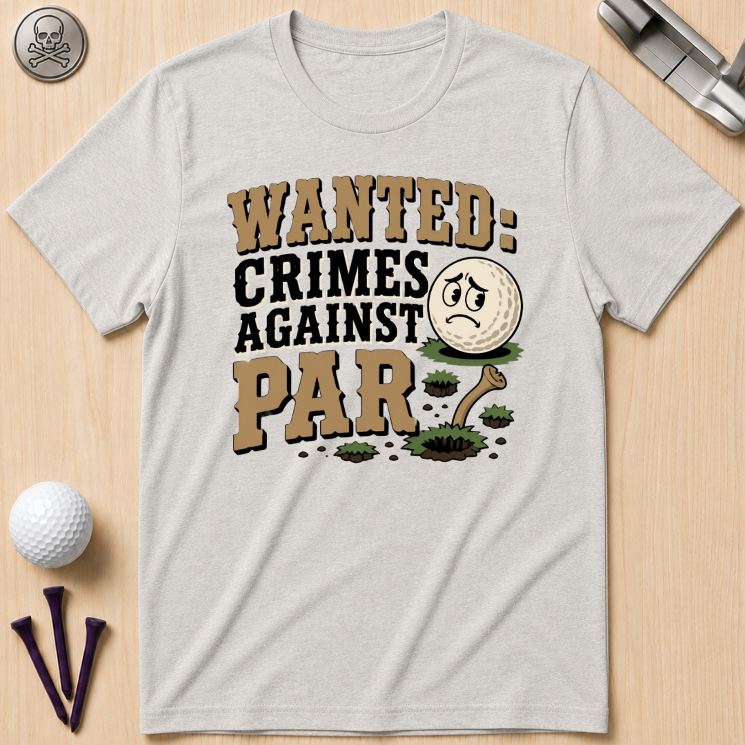 WANTED: Crimes Against Par T-Shirt