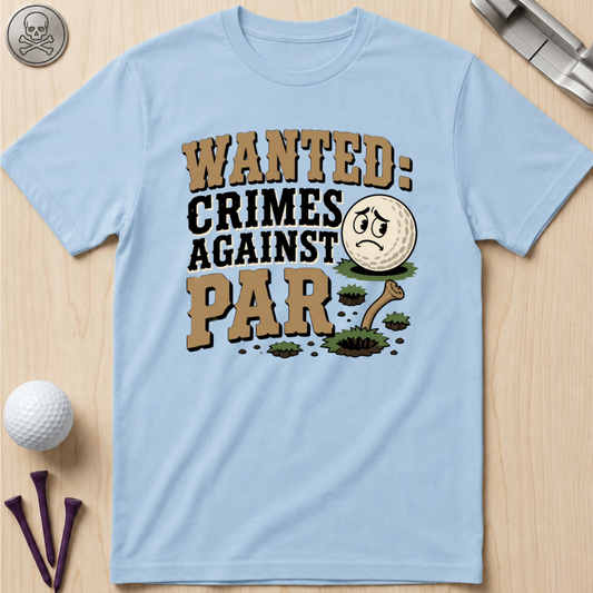 WANTED: Crimes Against Par T-Shirt