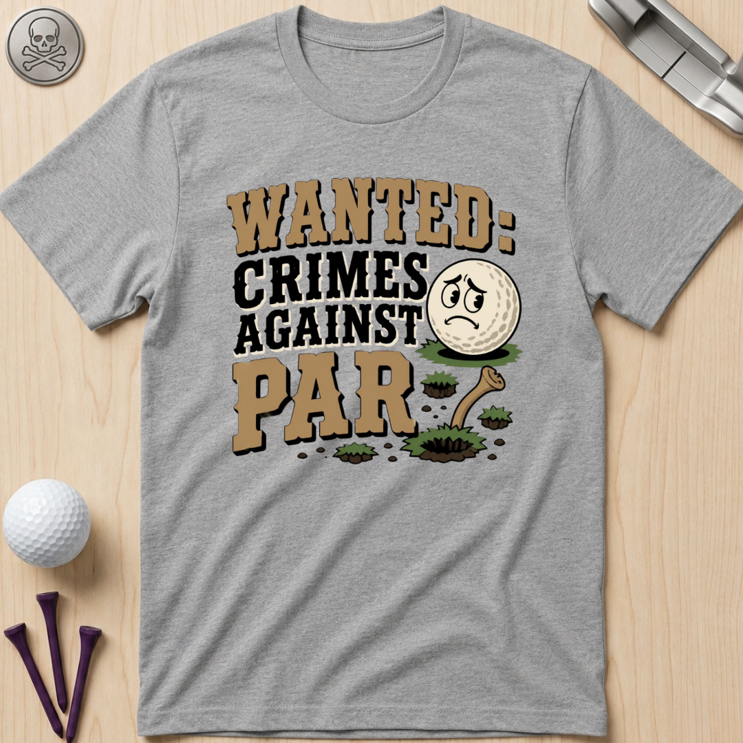 WANTED: Crimes Against Par T-Shirt